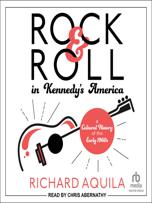 Cover image for Rock & Roll in Kennedy's America